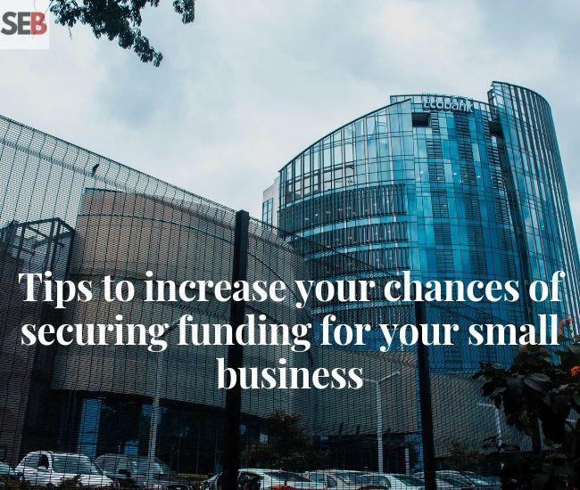 A bank building -tips to increase chances of securing funding for your small business