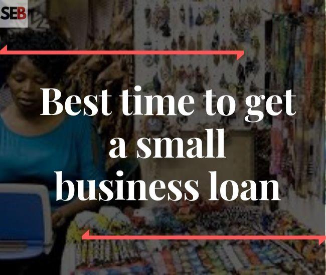 when is the right time to take out a business loan